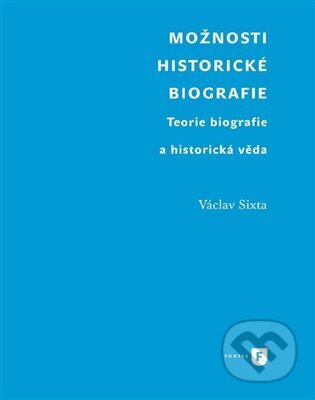 Možnosti historické biografie - Václav Sixta, Univerzita Karlova v Praze, 2023