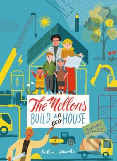 The Mellons Build a House - Robin Jacobs, Nik Neves (ilustrátor), Cicada, 2023