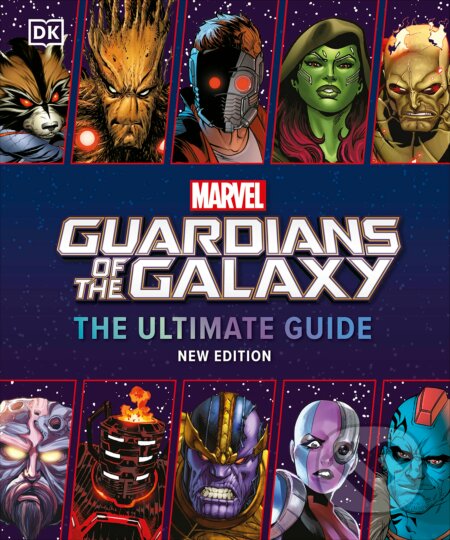 Marvel Guardians of the Galaxy The Ultimate Guide New Edition - Nick Jones, Dorling Kindersley, 2023