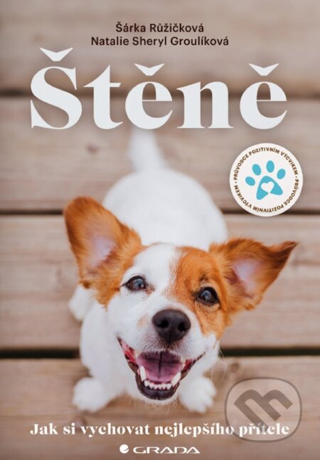 Štěně (Jak si vychovat nejlepšího přítele) - Natálie Groulíková, Šárka Růžičková - kniha z kategorie Chov zvířat
