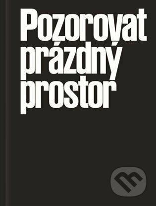 Pozorovat prázdný prostor - Karolina Plicková, Akademie múzických umění, 2023