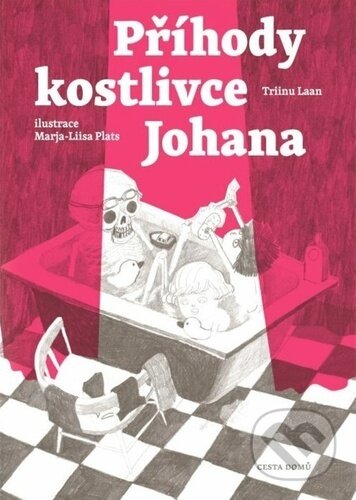 Příhody kostlivce Johana - Triinu Laan, Marja-Liisa Plats  (Ilustrátor), Cesta domů, 2023