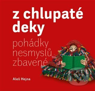 Z chlupaté deky - Aleš Hejna, Ester Tajrychová (Ilustrátor), Kosmas s.r.o.(HK), 2023