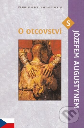 O otcovství s Józefem Augustynem - Józef Augustyn, Karmelitánské nakladatelství, 2001