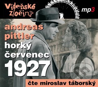Vídeňské zločiny 3: Horký červenec 1927 - Andreas Pittler - audiokniha z kategorie Detektivky