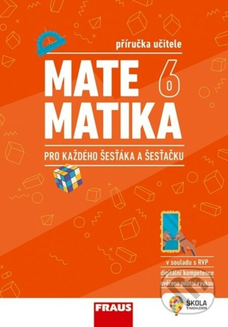 Matematika 6 pro každého šesťáka a šesťačku (hybridní učebnice) - Martina Kašparová, Jan Frank, Lukáš Honzík, Šárka Pěchoučková, Fraus, 2023