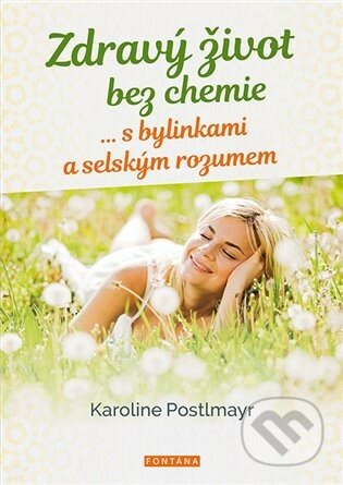 Zdravý život bez chemie - Karoline Postlmayr, Fontána, 2023