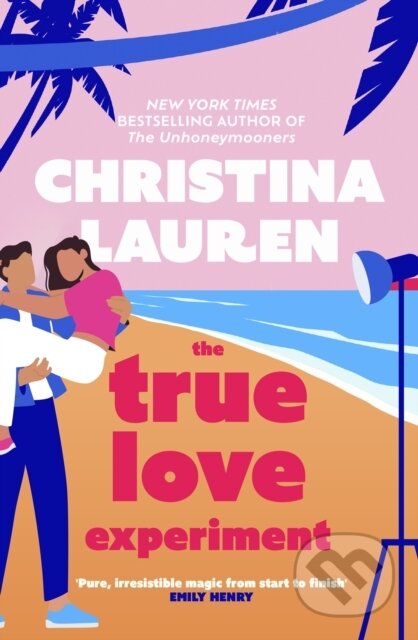 The True Love Experiment - Christina Lauren, Little, Brown, 2023
