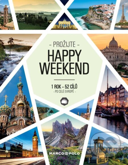 Prožijte HAPPY WEEKEND (1 rok - 52 cílů po celé Evropě) - kniha z kategorie Průvodci Evropou