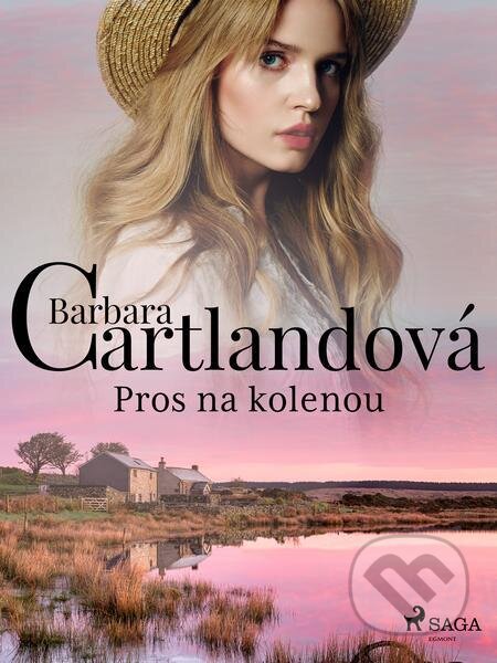 E-kniha: Pros na kolenou (Barbara Cartlandová). Saga Egmont