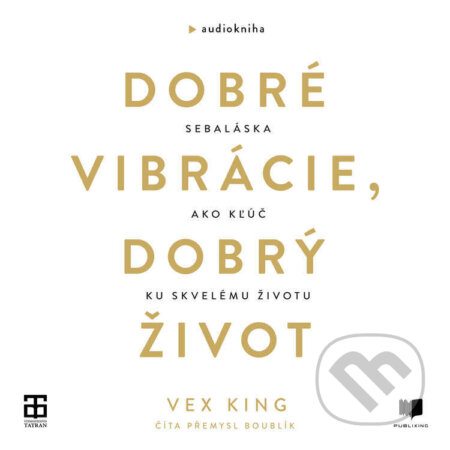 Dobré vibrácie, dobrý život - Vex King, Publixing a Tatran, 2023