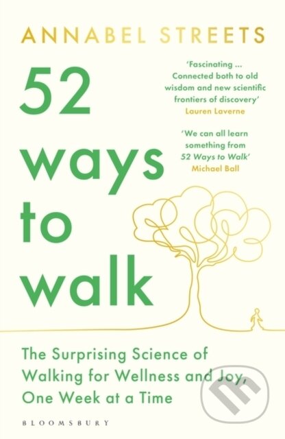 52 Ways to Walk (The Surprising Science of Walking for Wellness and Joy, One Week at a Time) - kniha z kategorie Motivace a seberozvoj