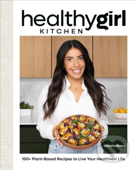 HealthyGirl Kitchen - Danielle Brown, Alpha book, 2023