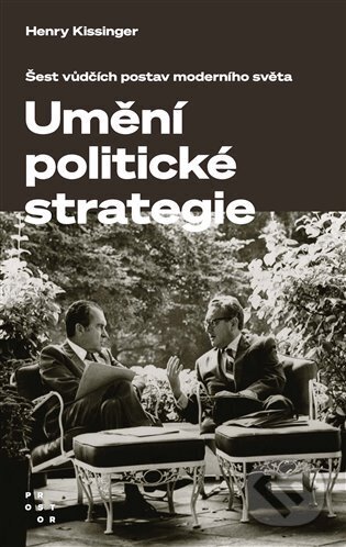 Umění politické strategie - Henry Kissinger, Prostor, 2023