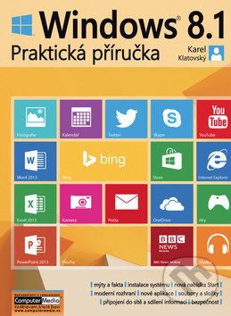Windows 8.1 - Praktická příručka - Karel Klatovský, Computer Media, 2014
