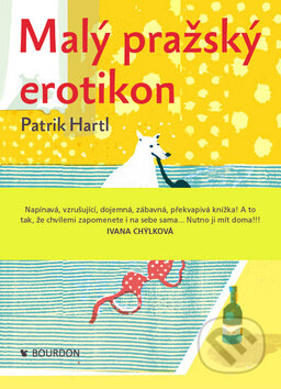 Malý pražský erotikon - Patrik Hartl, Bourdon, 2014