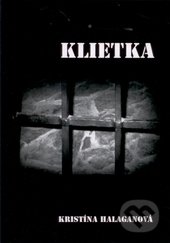 Klietka - Kristína Halaganová, Via Bibliotheca, 2013
