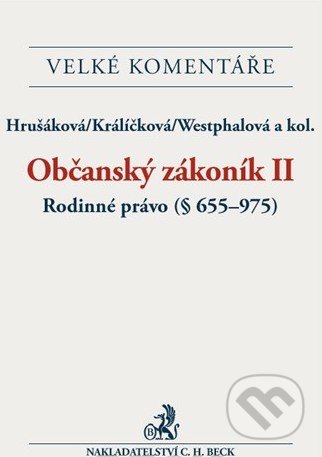 Občanský zákoník II. - Hrušáková, Králíčková, Westphalová a kolektív, C. H. Beck, 2014