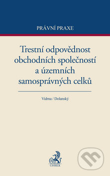 Trestní odpovědnost obchodních společností a územních samosprávných celků - kniha z kategorie Obchod