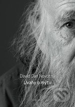 Úvahy o mýtu - David Jan Novotný, Karolinum, 2014