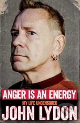 Kniha: Anger is an Energy (John Lydon). Simon & Schuster, 2014