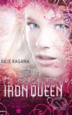The Iron Queen - Julie Kagawa, Harlequin, 2011