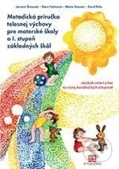 Metodická príručka telesnej výchovy pre materské školy a I. stupeň základných škôl, AT, 2012