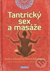 Tantrický sex a masáže - Mark Michaels, Patricia Johnson