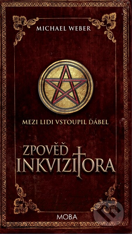 E-kniha: Zpověď inkvizitora (Michael Weber). Moba, 2014