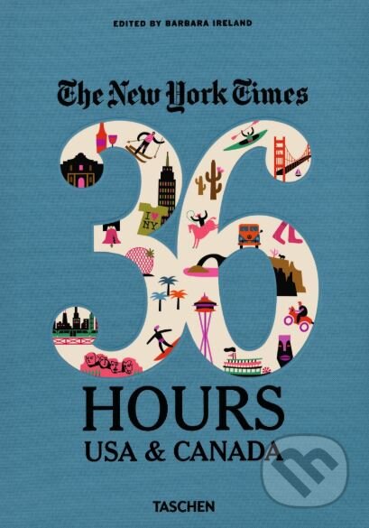 The New York Times: 36 Hours - Barbara Ireland, Taschen, 2014