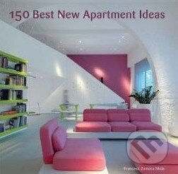 150 Best New Apartment Ideas - Francesc Zamora Mola, HarperCollins, 2011
