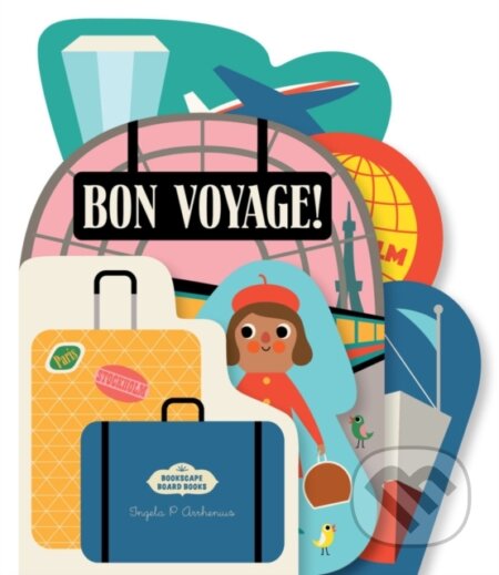 Bookscape Board Books: Bon Voyage! - Ingela Arrhenius, Chronicle Books, 2023