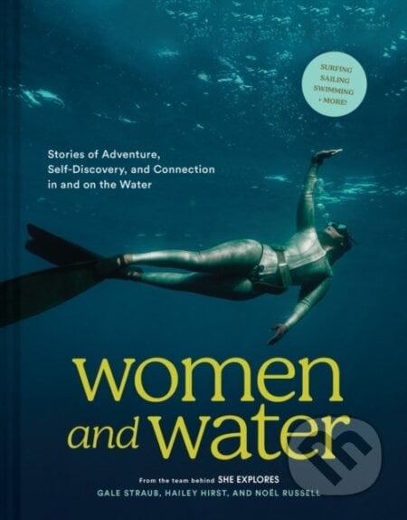 Women and Water - Gale Straub, Noel Russell, Hailey Hirst, Chronicle Books, 2023