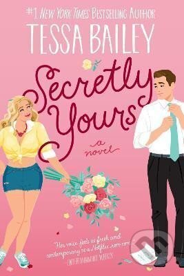 Secretly Yours - Tessa Bailey, HarperCollins Publishers, 2023