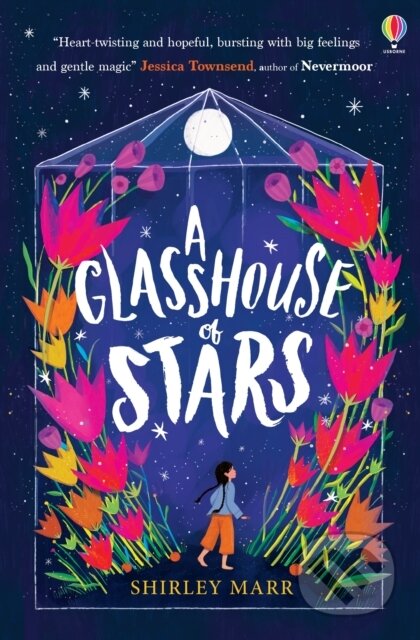 A Glasshouse of Stars - Shirley Marr, Kathrin Honesta (ilustrátor), Elisa Paganelli (ilustrátor), Usborne, 2021