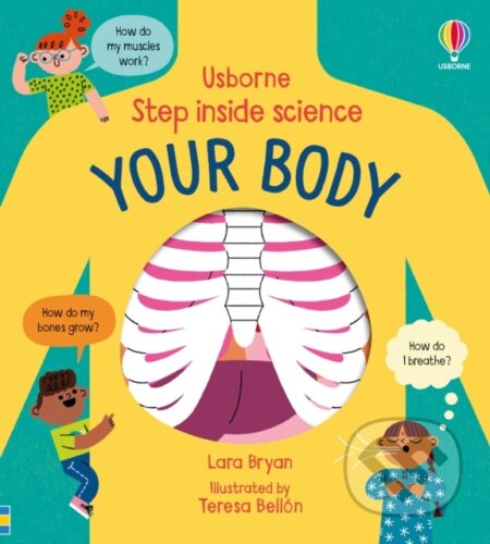 Step inside Science: Your Body - Lara Bryan, Teresa Bellon (ilustrátor), Usborne, 2023