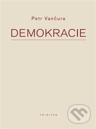 Demokracie - Petr Vančura, Trinitas, 2023