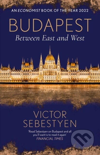 Budapest (Between East and West) - Victor Sebestyen - kniha z kategorie Historie