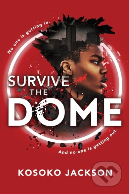 Survive the Dome - Kosoko Jackson, Sourcebooks, 2023