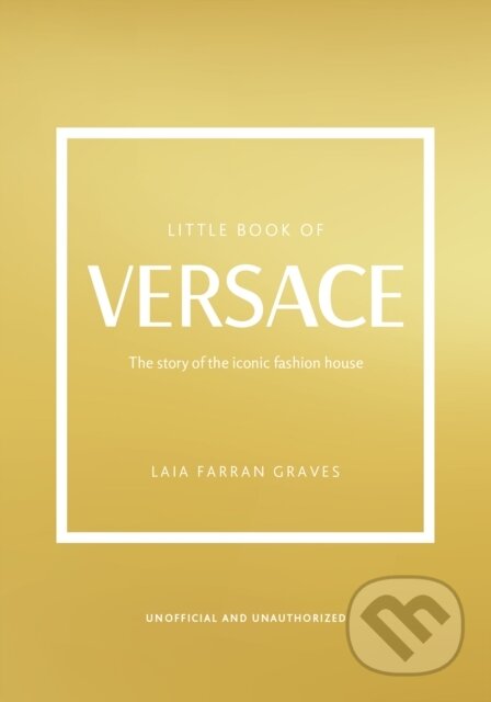 Little Book of Versace - Laia Farran Graves, Welbeck, 2023