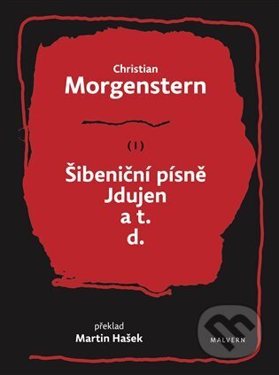 Šibeniční písně, Jdujen a t. d. - Christian Morgenstern, Vladimír Véla (Ilustrátor), Malvern, 2023