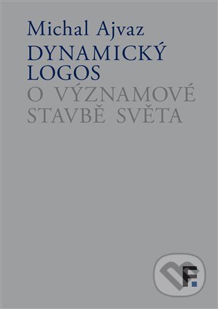 Dynamický logos - Michal Ajvaz, Filosofia, 2023