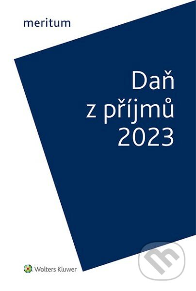 Meritum - Daň z příjmů 2023 - Jiří Vychopeň, Wolters Kluwer, 2023