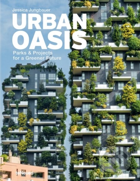 Urban Oasis (Parks and Green Projects around the World) - kniha z kategorie Městská architektura