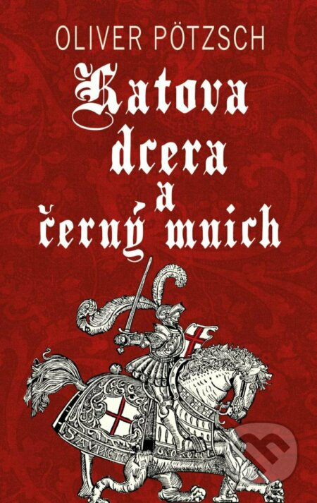 Katova dcera a černý mnich - Oliver Pötzsch - kniha z kategorie Detektivky, thrillery a horory