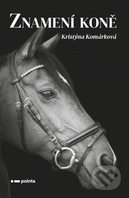 Znamení koně - Kristýna Komárková, Pointa, 2022