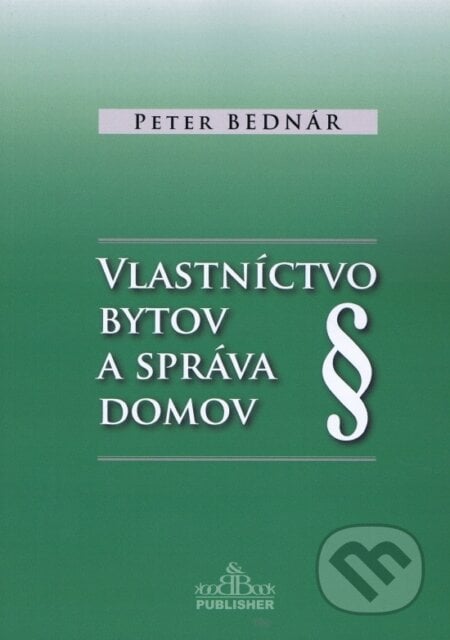 Vlastníctvo bytov a správa domov - Peter Bednár, Book and Book, 2023