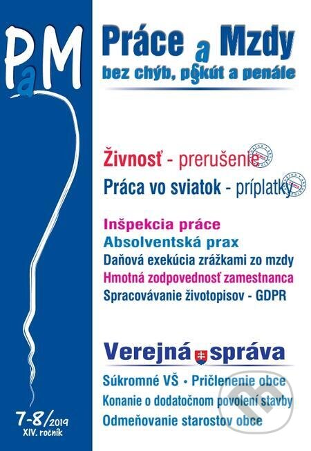 Práce a Mzdy (PaM) 7-8/2019 - Živnosť - prerušenie, Práca vo sviatok - príplatky, Verejná správa, Poradca s.r.o.
