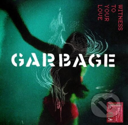 Garbage: Witness To Your Love 12&quot; EP - Garbage, Hudobné albumy, 2023