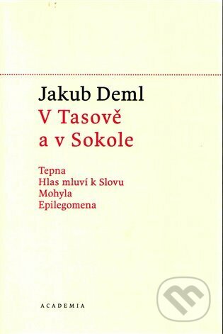 V Tasově a v Sokole - Jakub Deml, Academia, 2023